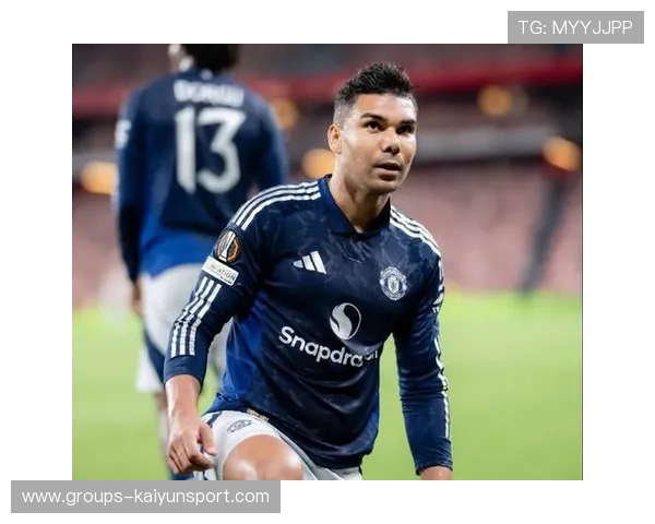 卡塞米罗续约陷入薪资大战？曼联或将痛失核心